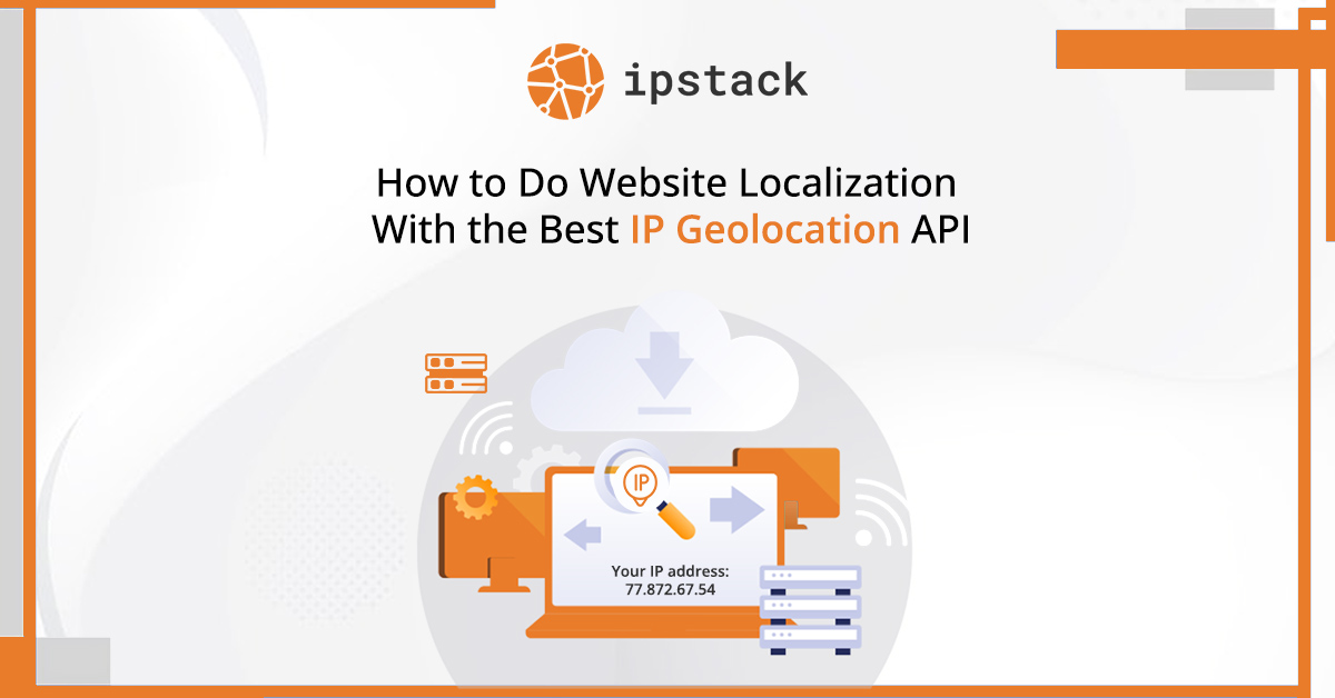 Ipstack Website localization, Best ip geolocation api