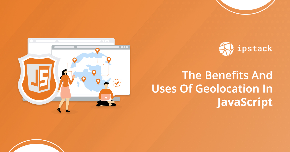 Benfits and uses of geolocation